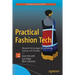 Practical Fashion Tech: Wearable Technologies for Costuming, Cosplay, and Everyday