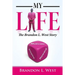 My Life: The Brandon L. West Story