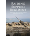 Raiding Support Regiment: The Diary of a Special Forces Soldier 1943-1945