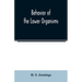 Behavior of the lower organisms