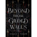 Beyond Those Gilded Walls