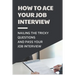 How To Ace Your Job Interview: Nailing The Tricky Questions And Pass Your Job Interview: Mastering The Job Interview Process