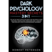 Dark Psychology Mastery Secrets: 3 in 1: The Art of How to Read, Influence and Win People Using Subliminal Manipulation, Persuasion, Body Language Ana