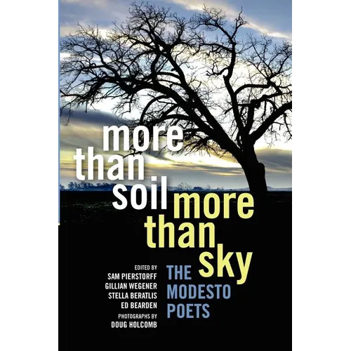 More Than Soil, More Than Sky: The Modesto Poets
