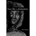 Face Me: A Declaration