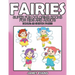 Fairies: Super Fun Coloring Books for Kids and Adults (Bonus: 20 Sketch Pages)