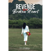 Revenge of a Broken Heart