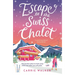 Escape to the Swiss Chalet: The Must-Read Hilarious Rom-Com to Escape With! Perfect for Fans of Chalet Girl and Bridget Jones