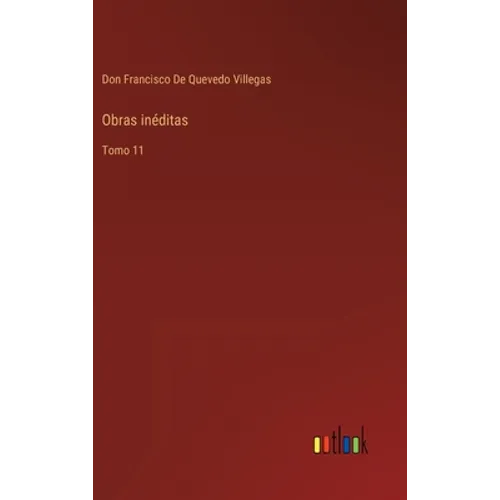 Obras inéditas: Tomo 11