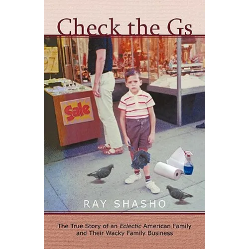 Check the GS: The True Story of an Eclectic American Family and Their Wacky Family Business