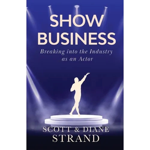 Show Business: Breaking into the Industry as an Actor