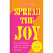 Spread the Joy: Simple Practical Ways to Make Your Everyday Life Brighter