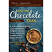 On the Chocolate Trail: A Delicious Adventure Connecting Jews, Religions, History, Travel, Rituals and Recipes to the Magic of Cacao (2nd Edition)