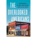 The Overlooked Americans: The Resilience of Our Rural Towns and What It Means for Our Country
