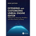 Extending and Customizing Unreal Engine Editor: Methods for Improving Workflow and More Robust Scripting
