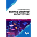 Understanding Service-Oriented Architecture: Designing Adaptive Business Model for SMEs (English Edition)