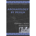 Archaeology by Design