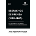 Despachos de Prensa 1890-1900 (lo que publicó la prensa sobre Honduras)