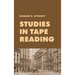 Studies in Tape Reading: A Classic Guide to Reading the Market Tape Using Price Action and Volume Analysis