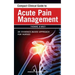 Compact Clinical Guide to Acute Pain Management: An Evidence-Based Approach for Nurses