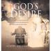 God's DESIRE: Learning to Live a life that pleases God, through faithfulness and obedience to God's word, through Jesus Christ.