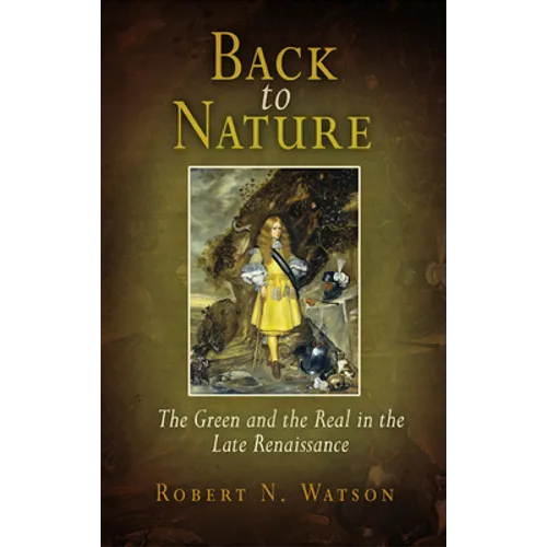 Back to Nature: The Green and the Real in the Late Renaissance