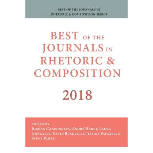 Best of the Journals in Rhetoric and Composition 2018