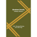 Abraham Lincoln, A History, Volume 2