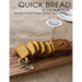 Quick Bread Cookbook: Savory & Sweet Breads, Muffins, Biscuits & More