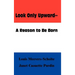 Look Only Upward--A Reason to Be Born