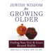 Jewish Wisdom for Growing Older: Finding Your Grit and Grace Beyond Midlife