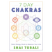 7 Day Chakras: Daily Energy Work to Balance Your Life
