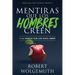 Mentiras Que Los Hombres Creen: Y La Verdad Que Los Hace Libres (Lies Men Believe)