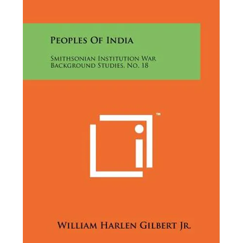 Peoples of India: Smithsonian Institution War Background Studies, No. 18