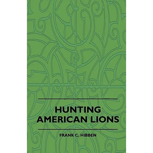 Hunting American Lions