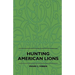 Hunting American Lions