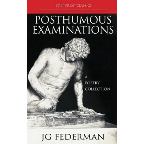 Posthumous Examinations: A Poetry Collection