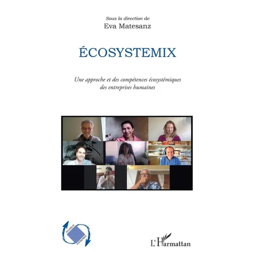 Ecosystemix: Une approche et des compétences écosystémiques des entreprises humaines