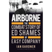 Airborne: The Combat Story of Ed Shames of Easy Company