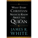 What Every Christian Needs to Know about the Qur'an