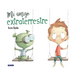 Mi Amigo Extraterrestre / My Alien Friend