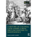 A History of Colonial Latin America from First Encounters to Independence