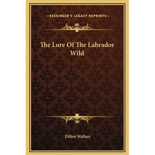 The Lure Of The Labrador Wild