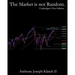 The Market is not Random. (Unabridged, First Edition): Time & Price Symmetry / Quantitative Synchronicity Defined