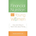 Financial NutritionÂ(R) for Young Women: How (and Why) to Teach Girls about Money