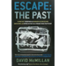 Escape: The Past: 'Living Fast' Redefined As Bangkok Hilton Escapee David Mcmillan Opens His Past As A Teenage Drug-Trafficker