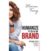 Humanize Your Brand: Stand Out in a Busy Digital World