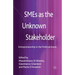 SMEs as the Unknown Stakeholder: Entrepreneurship in the Political Arena