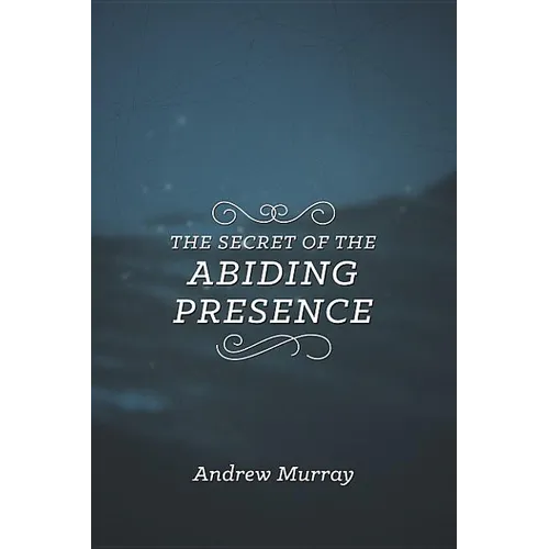 The Secret of the Abiding Presence