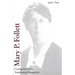 Mary P. Follett: Creating Democracy, Transforming Management
